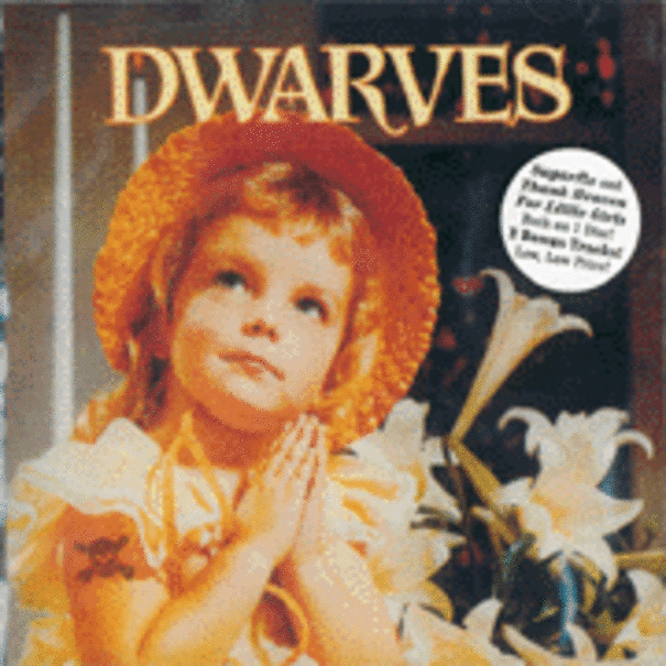 Dwarves Thank Heaven for Little Girls Sugarfix SP456